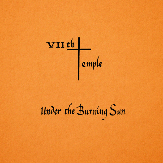 VIIth Temple - Under The Burning Sun